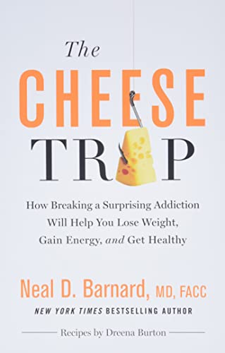 9781455594689: The Cheese Trap: How Breaking a Surprising Addiction Will Help You Lose Weight, Gain Energy, and Get Healthy