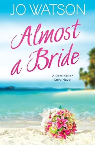 Beispielbild fr Almost a Bride (Destination Love, 2) zum Verkauf von Wonder Book