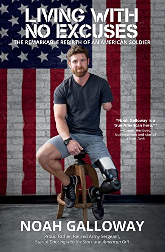 9781455596911: Living with No Excuses: The Remarkable Rebirth of an American Soldier