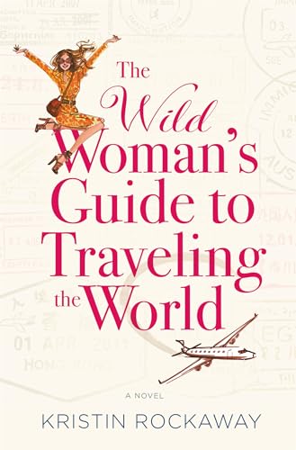 Stock image for The Wild Woman's Guide to Traveling the World: A Novel for sale by SecondSale