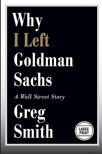 9781455598861: Why I Left Goldman Sachs: A Wall Street Story