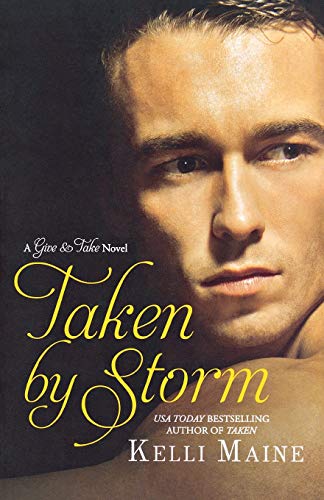 Beispielbild fr Taken by Storm (Give & Take, 3) zum Verkauf von Wonder Book