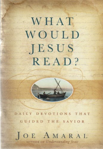 Imagen de archivo de What Would Jesus Read?: Daily Devotions That Guided the Savior a la venta por ThriftBooks-Dallas