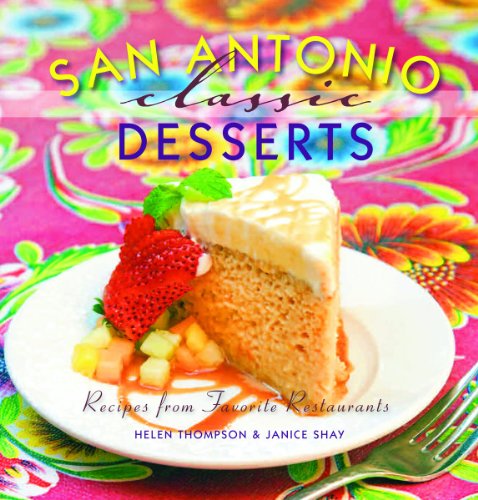 Stock image for San Antonio Classic Desserts (Classic Recipes Series) for sale by SecondSale