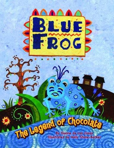 Beispielbild fr Blue Frog : The Legend of Chocolate zum Verkauf von Better World Books