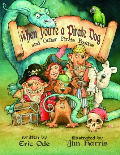 Stock image for When You're a Pirate Dog and Other Pirate Poems for sale by Half Price Books Inc.