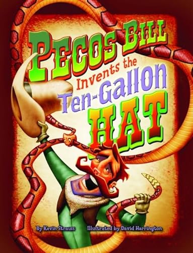 Stock image for Pecos Bill Invents the Ten-Gallon Hat for sale by HPB-Diamond