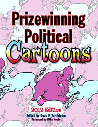 Beispielbild fr Prizewinning Political Cartoons: 2012 Edition (Prizewinning Political Cartoons Series) zum Verkauf von Wonder Book