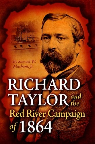 Beispielbild fr Richard Taylor and the Red River Campaign of 1864 zum Verkauf von BooksRun