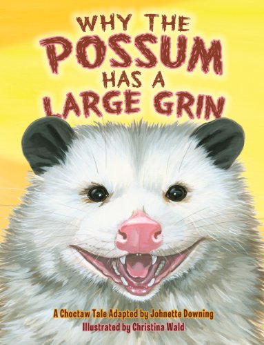 Stock image for Why the Possum Has a Large Grin for sale by Better World Books