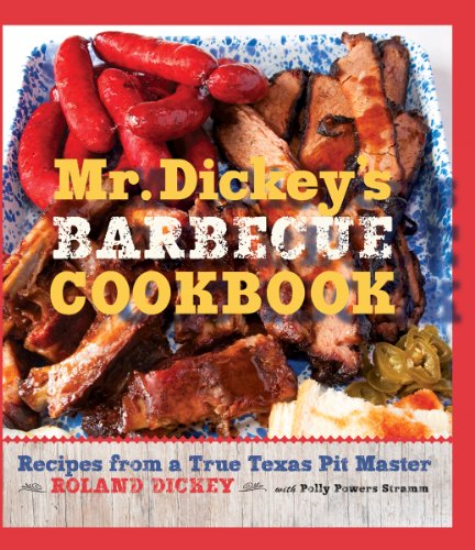 Stock image for Mr. Dickey's Barbecue Cookbook: Recipes from a True Texas Pit Master for sale by ThriftBooks-Dallas