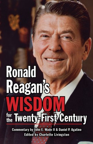 Beispielbild fr Ronald Reagan's Wisdom for the Twenty-First Century zum Verkauf von Ergodebooks