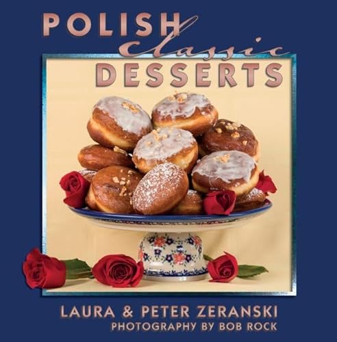 Stock image for Polish Classic Desserts (Classic Recipes Series) for sale by Zoom Books Company