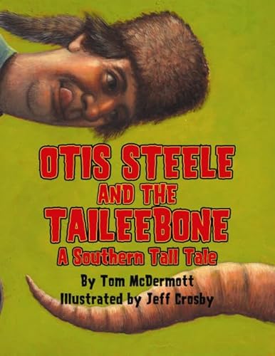 Stock image for Otis Steele and the Taileebone : A Southern Tall Tale for sale by Better World Books: West