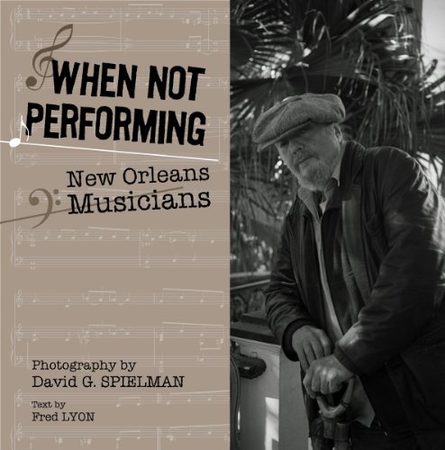 9781455617562: When Not Performing: New Orleans Musicians