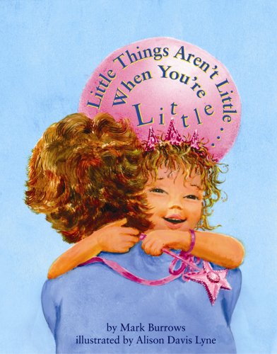 Stock image for Little Things Aren't Little . . . When You're Little for sale by Gulf Coast Books