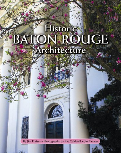 Historic Baton Rouge Architecture (9781455618095) by Frasier, Jim