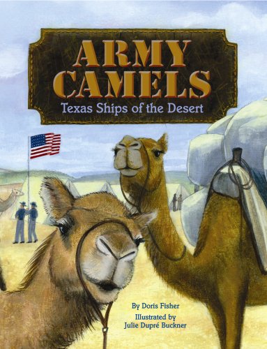 Army Camels: Texas Ships of the Desert (9781455618231) by Fisher, Doris