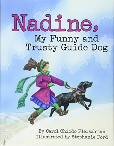 Stock image for Nadine, My Funny and Trusty Guide Dog for sale by Better World Books
