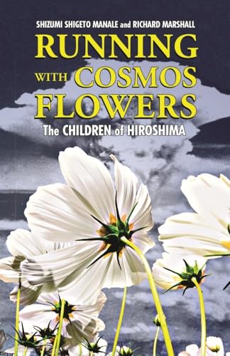 Stock image for Running with Cosmos Flowers : The Children of Hiroshima for sale by Better World Books