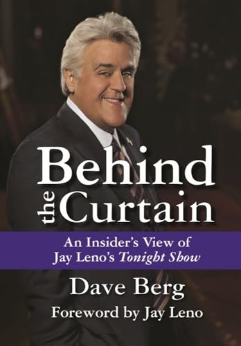 9781455619962: Behind the Curtain: An Insider's View of Jay Leno's Tonight Show