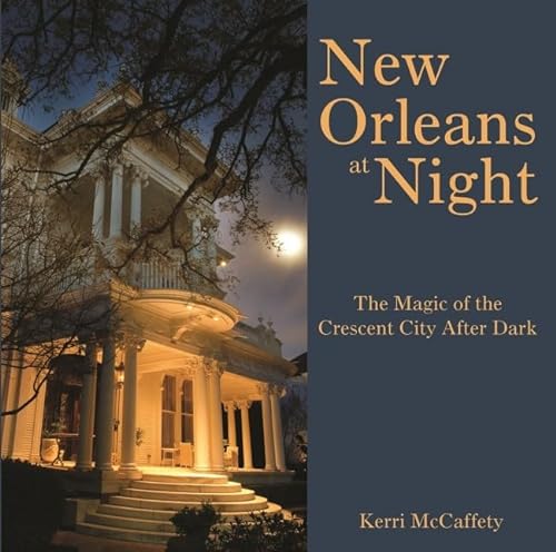 Stock image for New Orleans at Night: The Magic of the Crescent City After Dark for sale by Revaluation Books