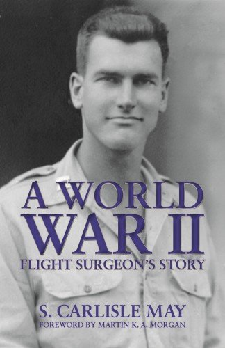 9781455620487: World War II Flight Surgeon's Story, A