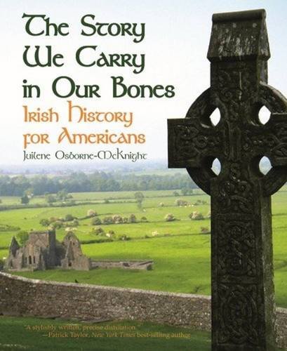 Beispielbild fr The Story We Carry in Our Bones: Irish History for Americans zum Verkauf von ThriftBooks-Dallas