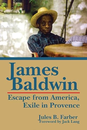 Stock image for James Baldwin: Escape from America, Exile in Provence for sale by Irish Booksellers