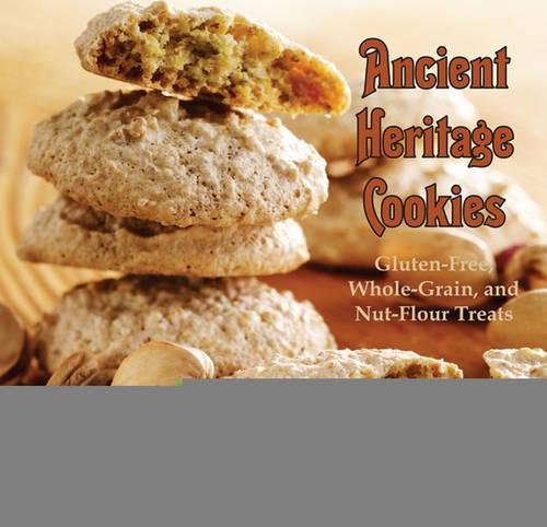 Stock image for Ancient Heritage Cookies: Gluten-Free, Whole-Grain, and Nut-Flour Treats for sale by Wonder Book