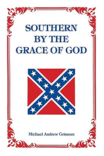 9781455624263: Southern by the Grace of God