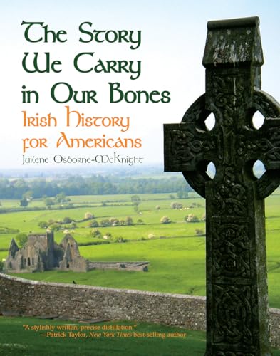 9781455625338: The Story We Carry in Our Bones: Irish History for Americans