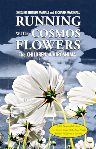 Imagen de archivo de Running with Cosmos Flowers: The Children of Hiroshima 2nd Edition a la venta por Half Price Books Inc.