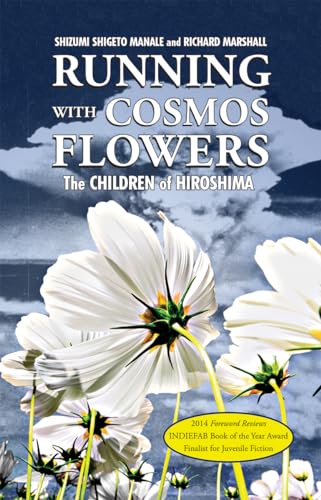 Stock image for Running with Cosmos Flowers: The Children of Hiroshima 2nd Edition for sale by Half Price Books Inc.