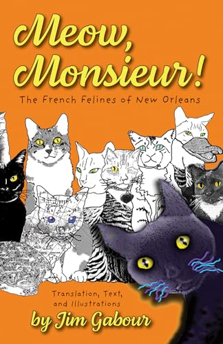 

Meow, Monsieur!: The French Felines of New Orleans