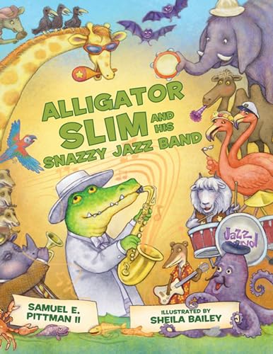 Stock image for Alligator Slim and His Snazzy Jazz Band for sale by Half Price Books Inc.