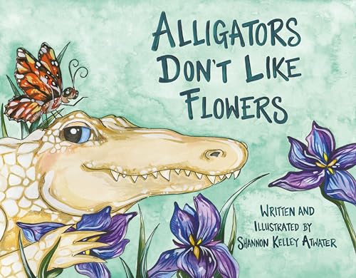 Imagen de archivo de Alligators Dont Like Flowers a la venta por gwdetroit