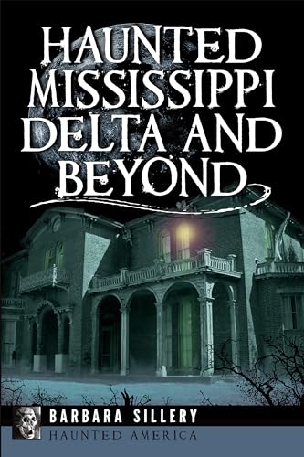 Stock image for Haunted Mississippi Delta and Beyond for sale by GreatBookPrices