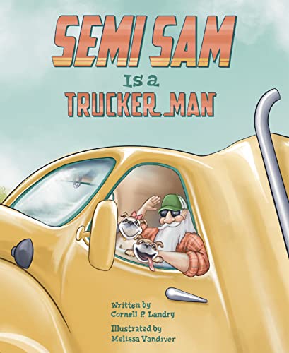 Imagen de archivo de Semi Sam Is a Trucker Man a la venta por ThriftBooks-Atlanta