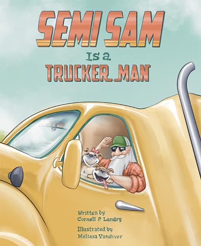 Stock image for Semi Sam Is a Trucker Man for sale by ThriftBooks-Atlanta