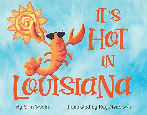 Imagen de archivo de It's Hot in Louisiana (No Series (Generic)) [Board book] Rovin, Erin and Kay Meadows a la venta por Lakeside Books