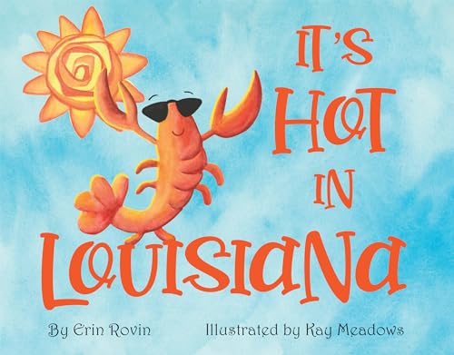 Stock image for It's Hot in Louisiana (No Series (Generic)) [Board book] Rovin, Erin and Kay Meadows for sale by Lakeside Books