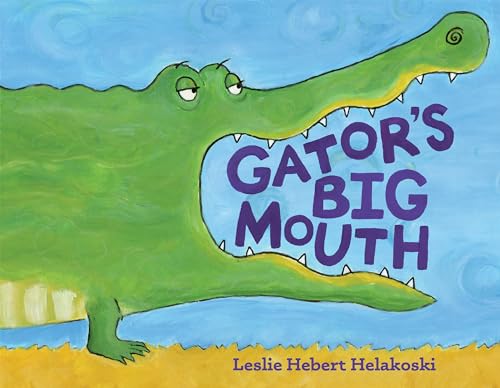 Beispielbild fr Gator's Big Mouth [Hardcover] Helakoski, Leslie Hebert zum Verkauf von Lakeside Books
