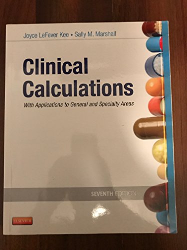 Imagen de archivo de Clinical Calculations : With Applications to General and Specialty Areas a la venta por Better World Books: West