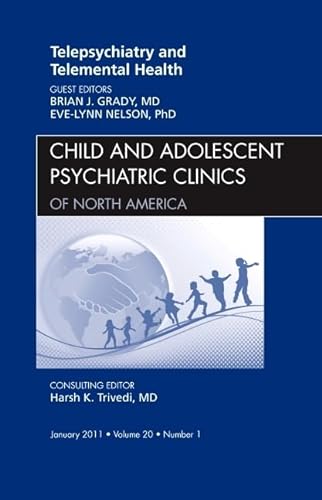 Stock image for Telepsychiatry and Telemental Health, An Issue of Child and Adolescent Psychiatric Clinics of North America (Volume 20-1) (The Clinics: Internal Medicine, Volume 20-1) for sale by HPB-Red