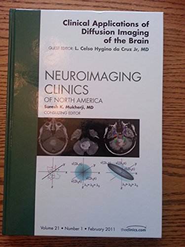 Stock image for Clinical Applications of Diffusion Imaging of the Brain [Neuroimaging Clinics of North America, Volume 21, No. 1] for sale by Tiber Books