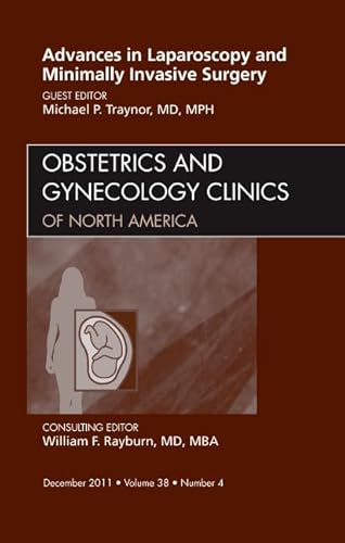 Stock image for Advances in Laparoscopy and Minimally Invasive Surgery, An Issue of Obstetrics and Gynecology Clinics (The Clinics: Internal Medicine) for sale by Chiron Media