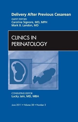 Stock image for Delivery After Previous Cesarean, An Issue of Clinics in Perinatology (Volume 38-2) (The Clinics: Internal Medicine, Volume 38-2) for sale by HPB-Red