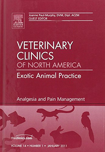 Stock image for Analgesia and Pain Management, An Issue of Veterinary Clinics: Exotic Animal Practice (Volume 14-1) (The Clinics: Veterinary Medicine, Volume 14-1) for sale by HPB-Red