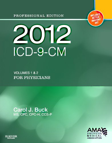 2012 ICD-9-CM, for Physicians Volumes 1 and 2 Professional Edition (Softbound) (AMA Physician ICD-9-CM) (9781455707119) by Buck MS CPC CCS-P, Carol J.